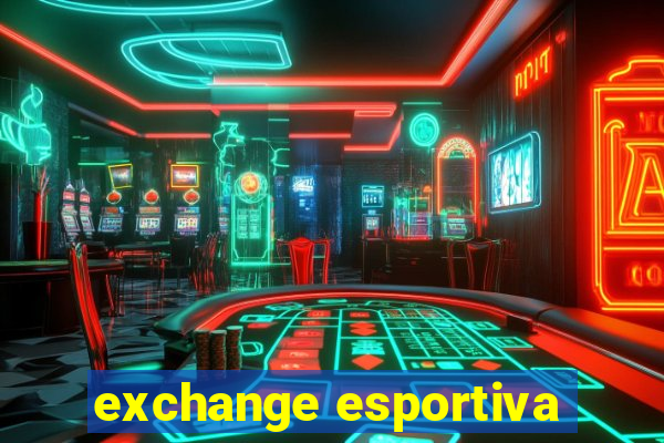 exchange esportiva